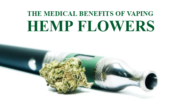 Medical benefits of vaping hemp flowers