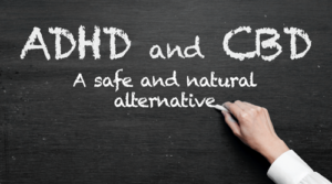 CBD for ADHD and ADD