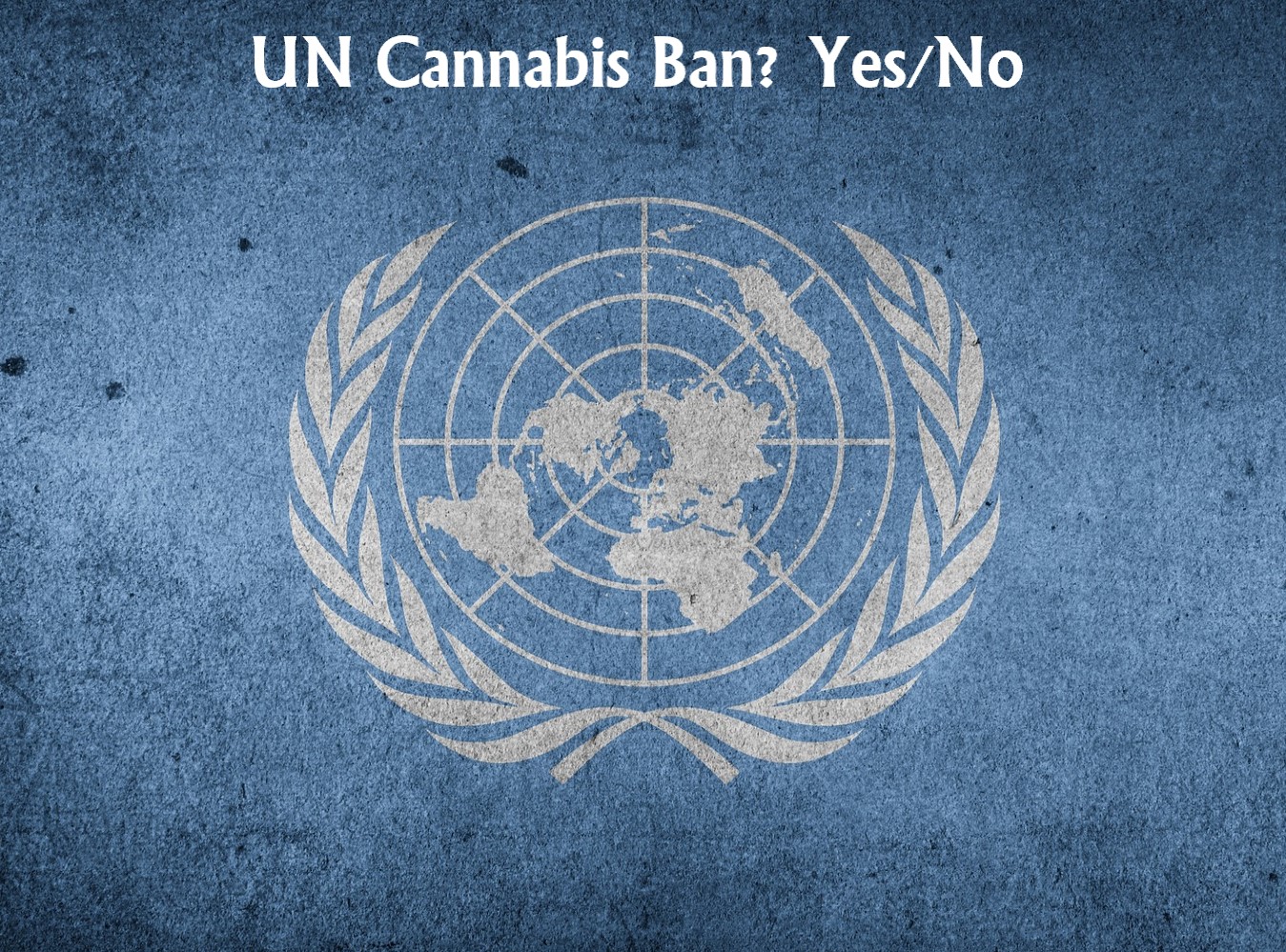 UN Cannabis Ban