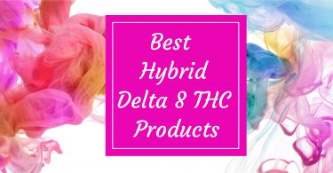 Best Hybrid Delta 8 Products