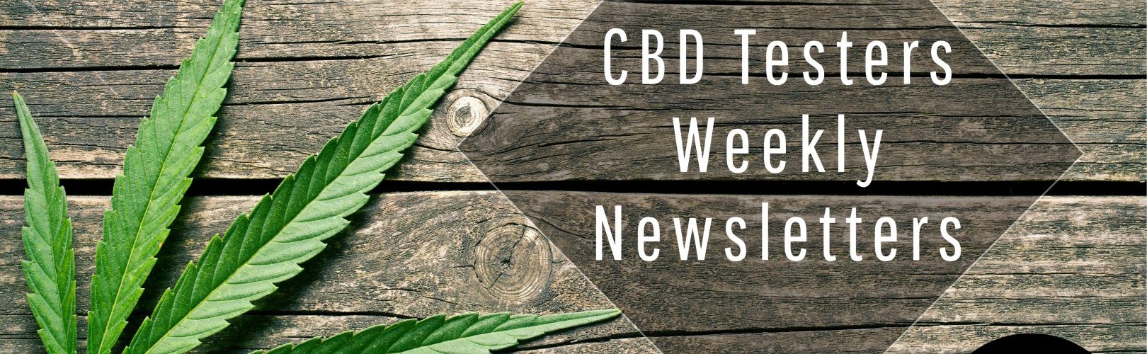 CBD Testers Weekly Newsletters