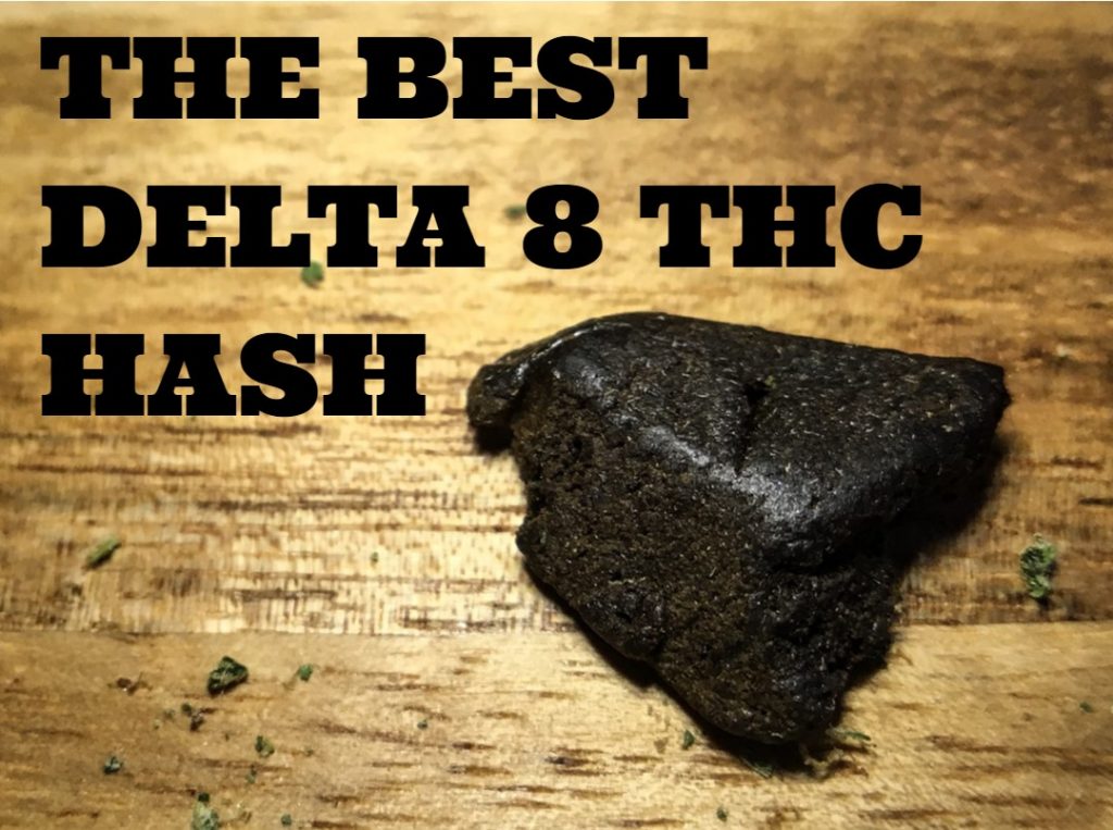 Best Delta 8 THC Hash 