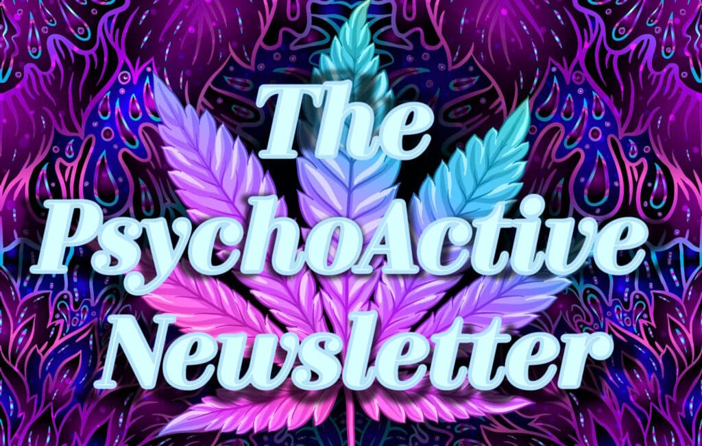 The Psychoactive Newsletter - Get a free placement with the product review package