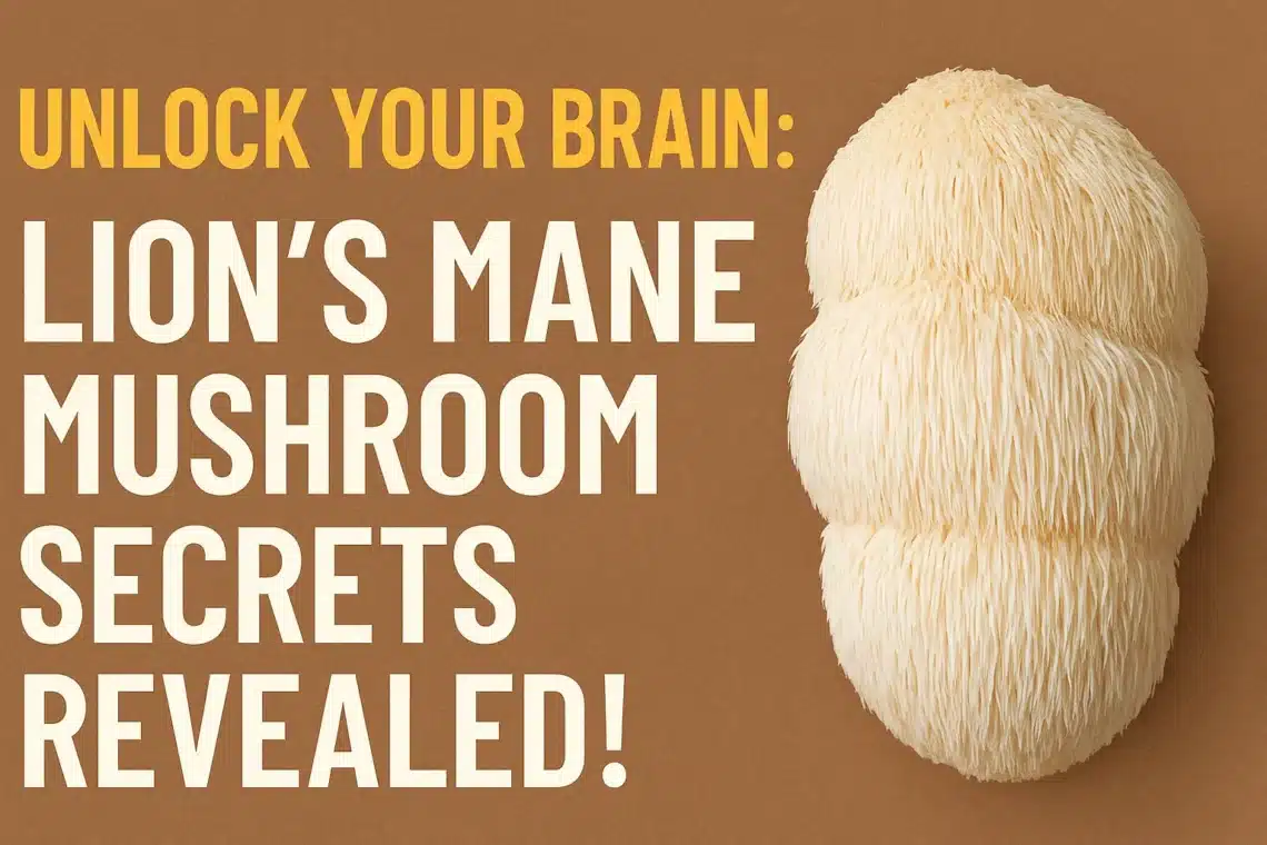 Unlock Your Brain Lion’s Mane Mushroom Secrets Revealed!