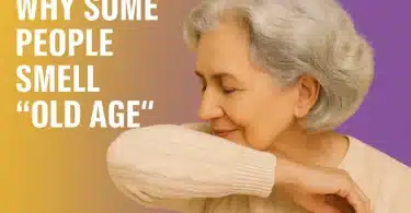 Aging Skin and Why Do Some People Smell Like “Old Age”